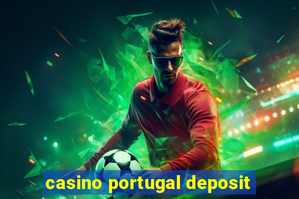 casino portugal deposit