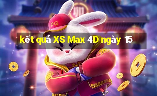 kết quả XS Max 4D ngày 15