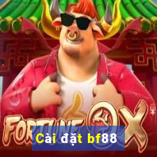 Cài đặt bf88