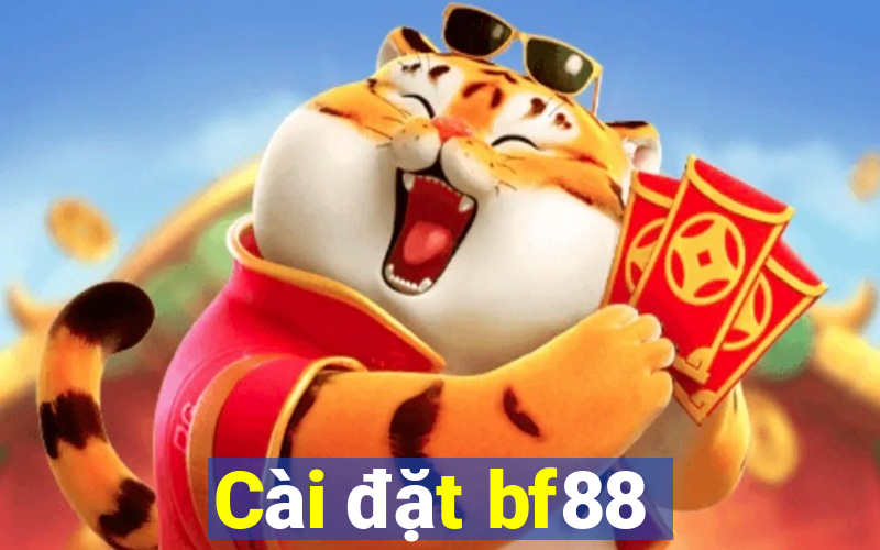 Cài đặt bf88