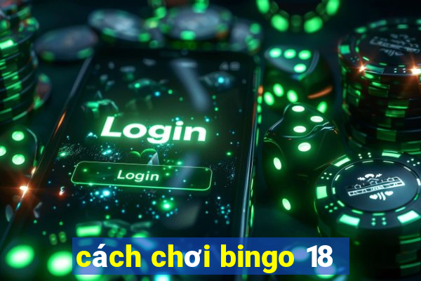 cách chơi bingo 18