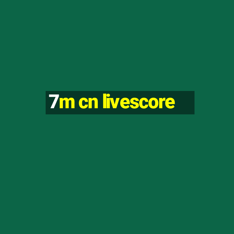 7m cn livescore