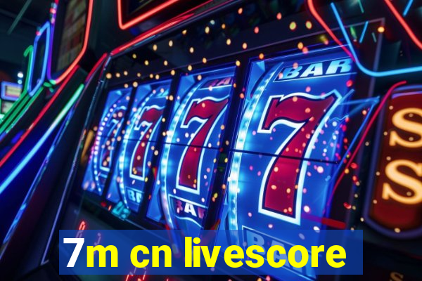 7m cn livescore