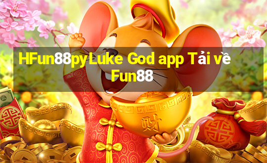 HFun88pyLuke God app Tải về Fun88