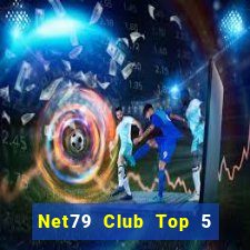 Net79 Club Top 5 Game Bài Đổi Thưởng Uy Tín 2024