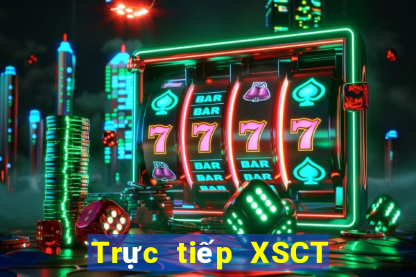 Trực tiếp XSCT ngày 31