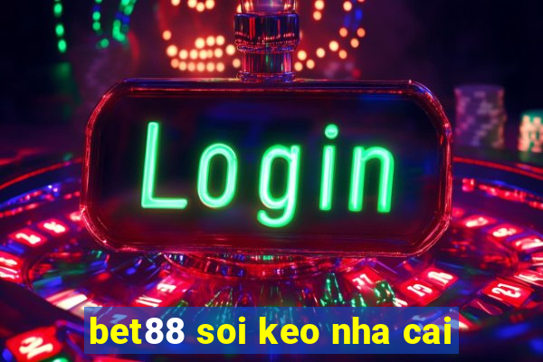 bet88 soi keo nha cai