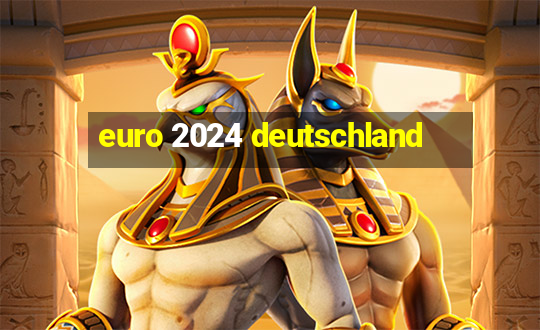 euro 2024 deutschland