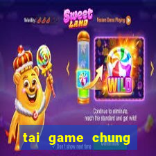 tai game chung phat casino