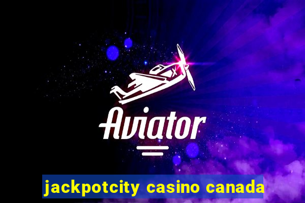 jackpotcity casino canada