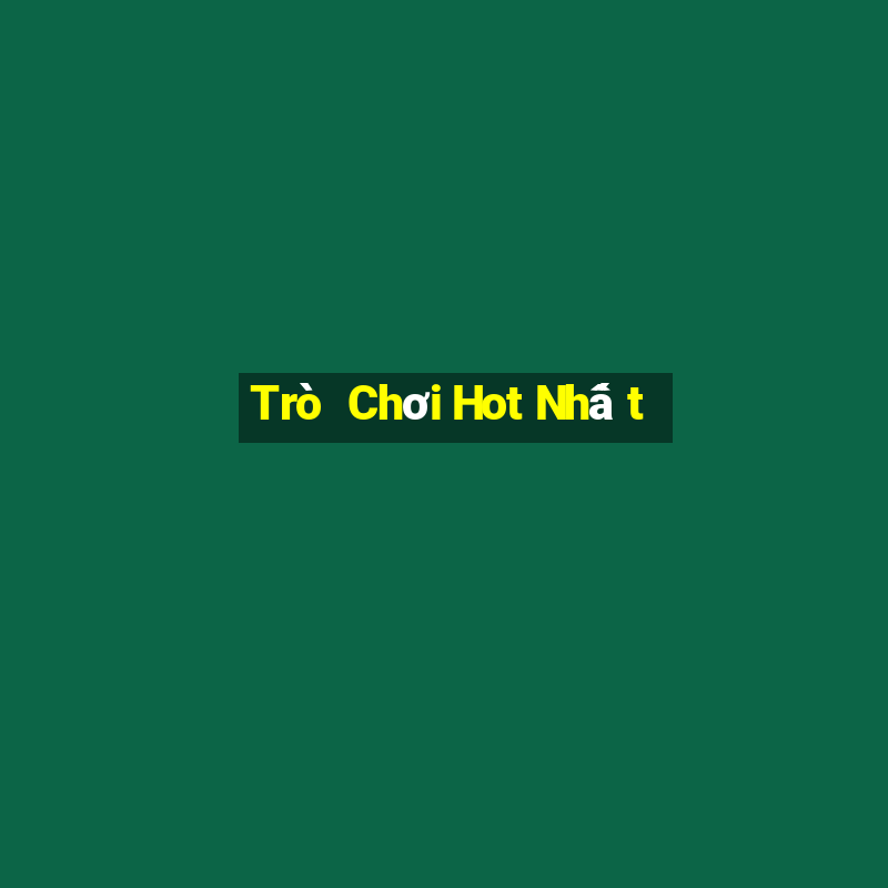 Trò Chơi Hot Nhất