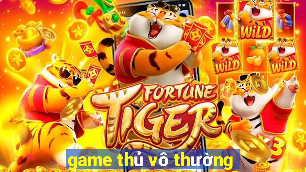 game thủ vô thường