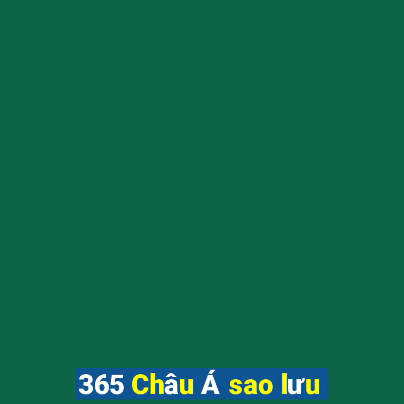 365 Châu Á sao lưu