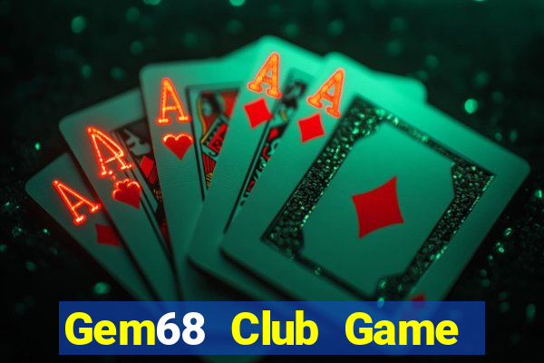 Gem68 Club Game Bài Hát