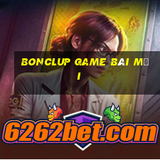 Bonclup Game Bài Mới