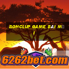 Bonclup Game Bài Mới