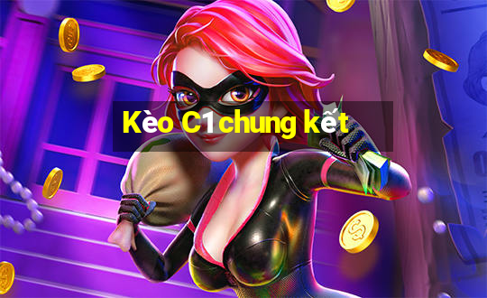 Kèo C1 chung kết