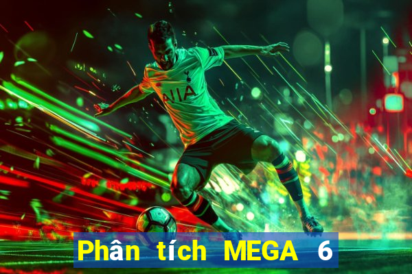 Phân tích MEGA 6 45 ngày 5