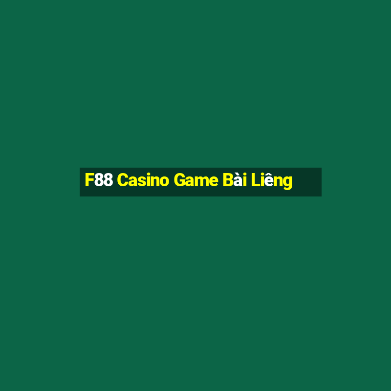 F88 Casino Game Bài Liêng