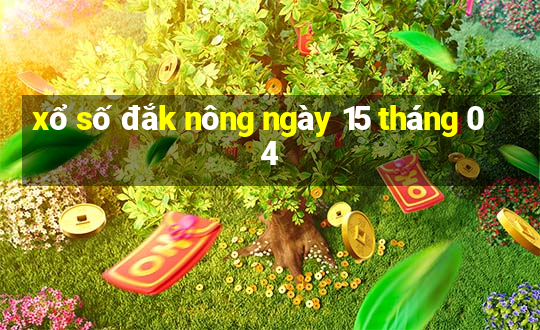 xổ số đắk nông ngày 15 tháng 04