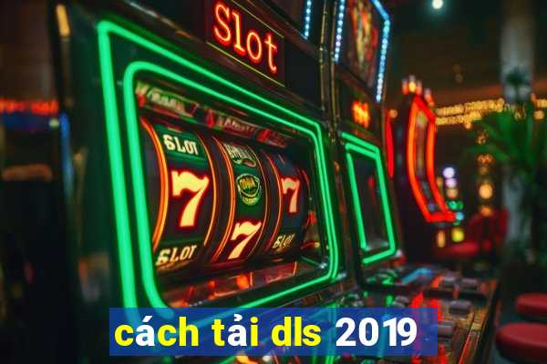 cách tải dls 2019