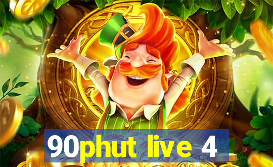 90phut live 4