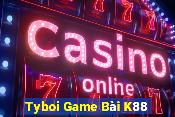 Tyboi Game Bài K88