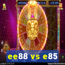 ee88 vs e85