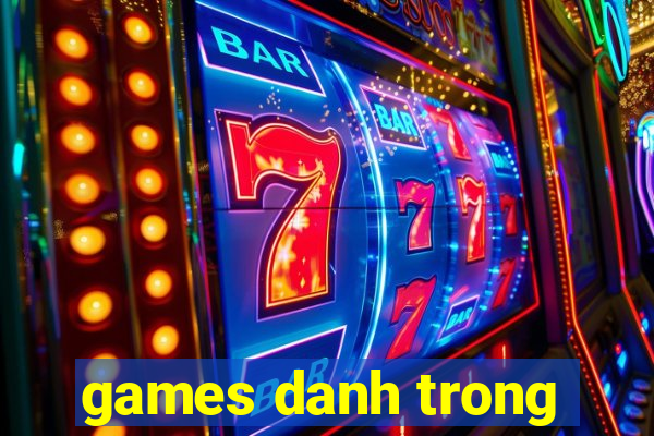 games danh trong