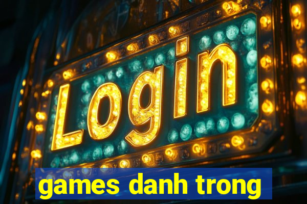 games danh trong