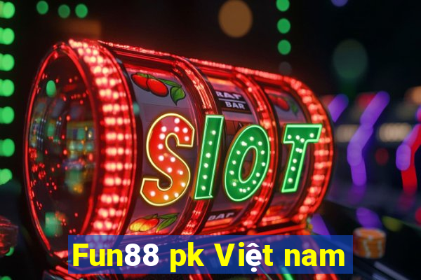 Fun88 pk Việt nam