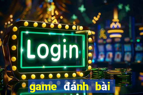 game đánh bài tiến lên offline cho laptop