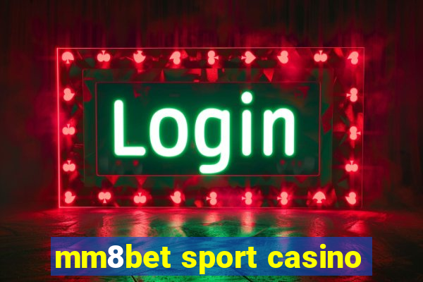 mm8bet sport casino