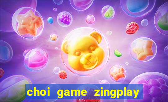 choi game zingplay truc tuyen