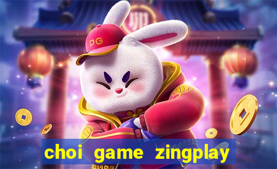 choi game zingplay truc tuyen