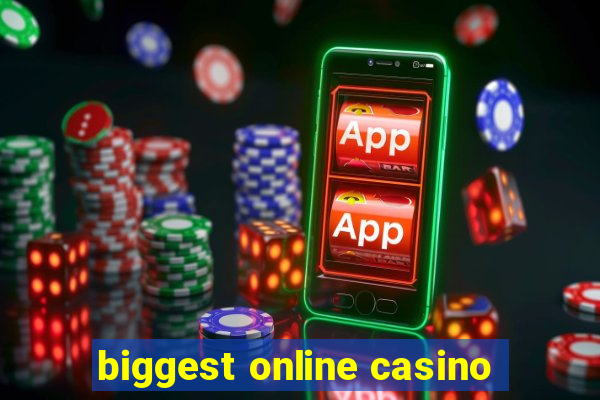 biggest online casino