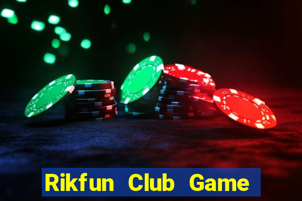 Rikfun Club Game Bài Đổi Thưởng B52