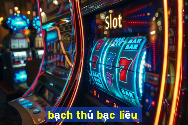 bạch thủ bạc liêu