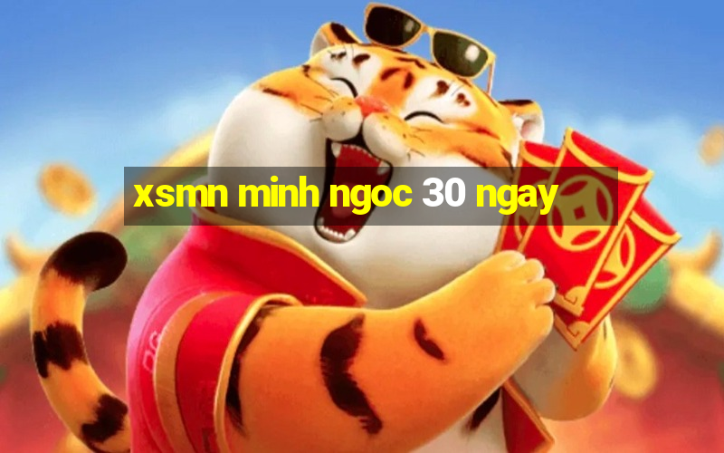 xsmn minh ngoc 30 ngay