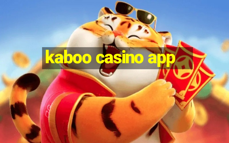 kaboo casino app