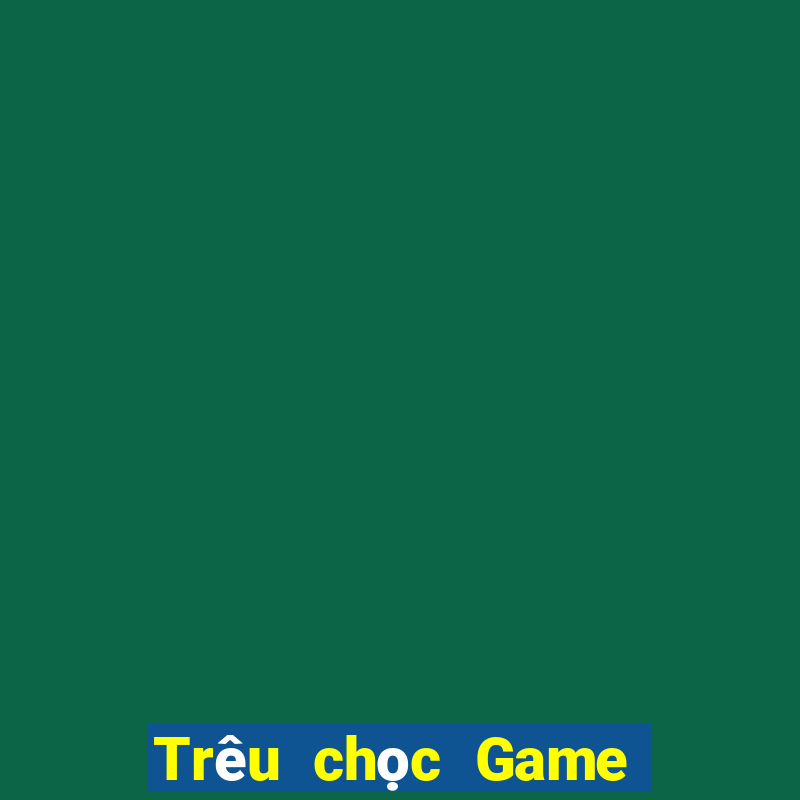 Trêu chọc Game bài địa chủ