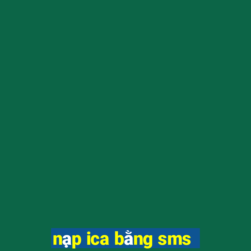 nạp ica bằng sms