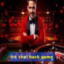 trò chơi hack game