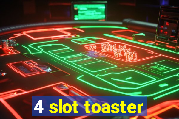 4 slot toaster