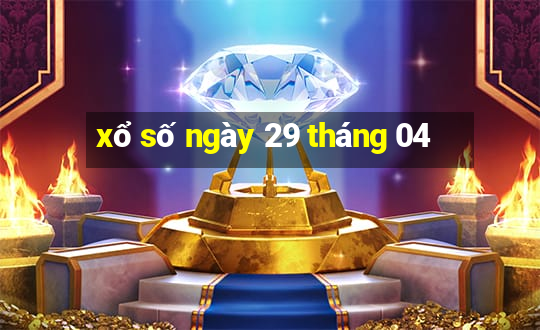 xổ số ngày 29 tháng 04