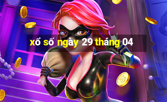 xổ số ngày 29 tháng 04