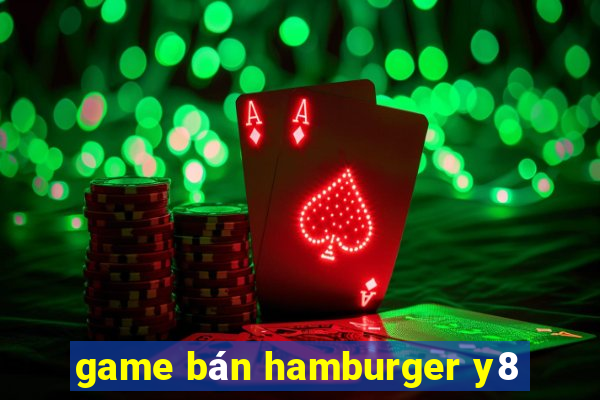 game bán hamburger y8