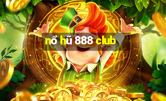 nổ hũ 888 club