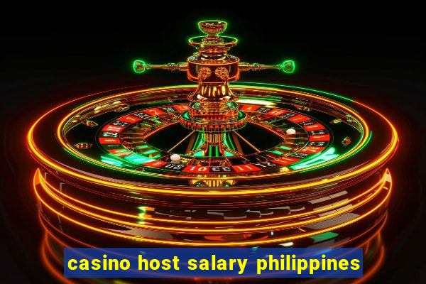 casino host salary philippines