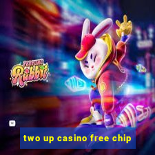 two up casino free chip